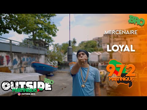 Mercenaire - Loyal | Outside Bro [Martinique]🇲🇶