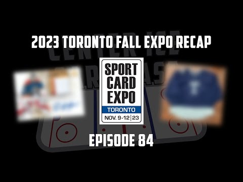 Center Ice Card Cast — Hockey Card Podcast — Ep. 84: 2023 Toronto Fall Expo Recap