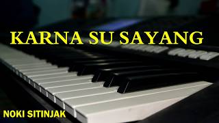 Download lagu KARNA SU SAYANG -REGGAE- KARAOKE-VERSI KEYBOARD FULL LIRIK mp3