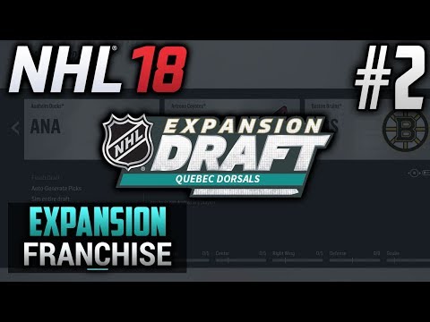 NHL 18 Expansion Franchise | Quebec Dorsals | EP2 | EXPANSION DRAFT