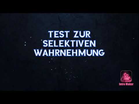 Test zur selektiven Wahrnehmung!