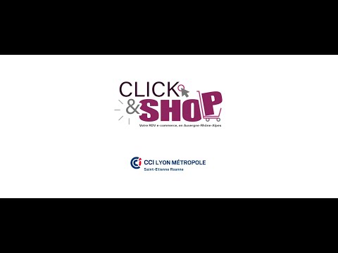 Retour sur l'édition 2022 du Click & Shop - CCI LYON METROPOLE