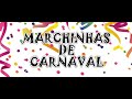 Marchinhas De Carnaval 1 Hora Sem Parar Carnaval Das Antigas
