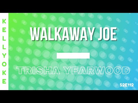 Kellyoke | Walkaway Joe (Trisha Yearwood)
