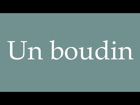 How to Pronounce ''Un boudin'' (A pudding) Correctly in French