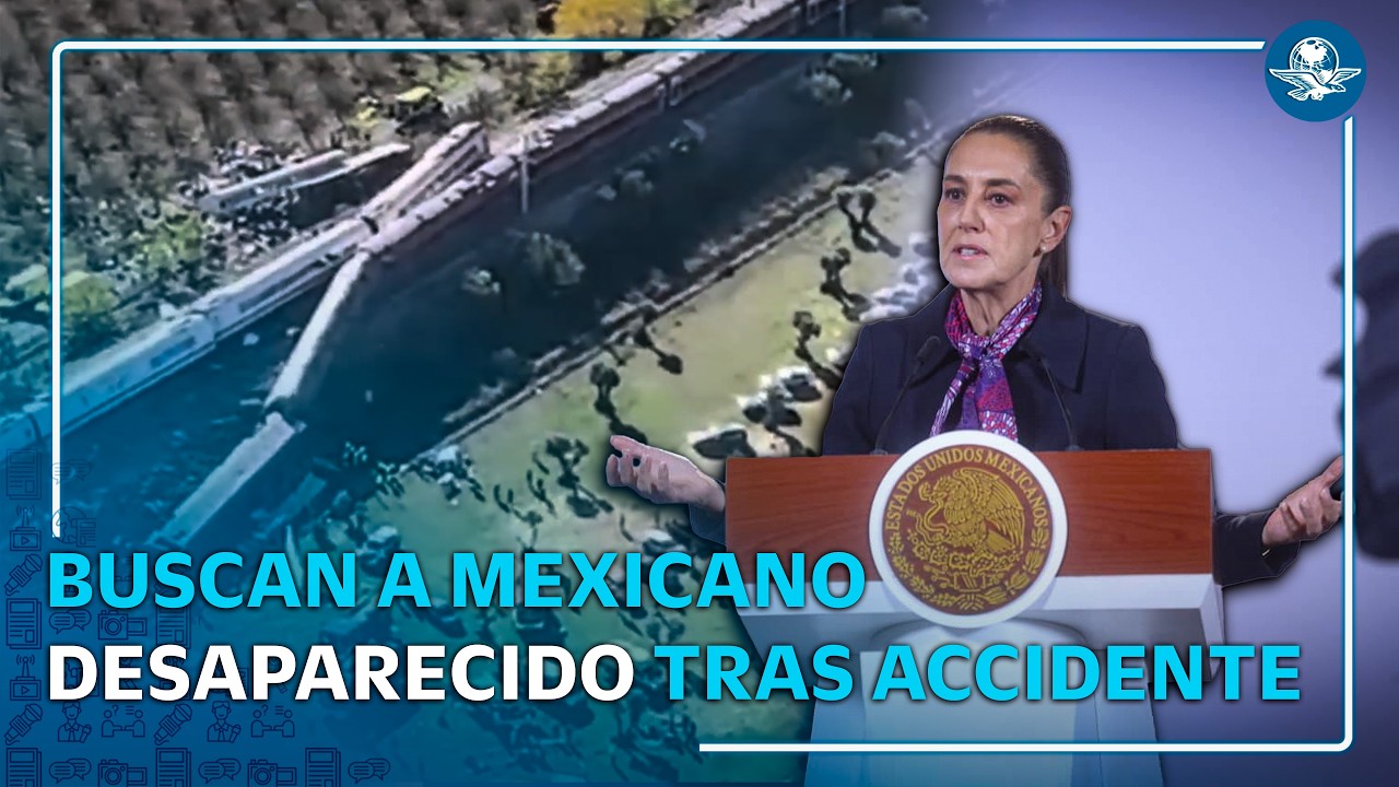 Sheinbaum informa que un mexicano sigue desaparecido tras choque de trenes en España