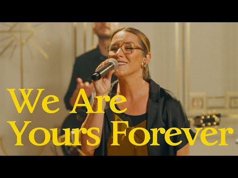 We Are Yours Forever (Official Video)