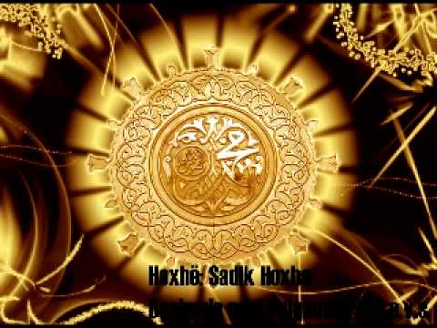 Hoxhe: Sadik Hoxha - Dashuria ndaj Pejgamberit s.a.v.s