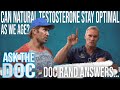CAN NATURAL TESTOSTERONE STAY OPTIMAL AS WE AGE | DR RAND WEIGHS IN ON MIKE O'HEARN'S COMMENTS!