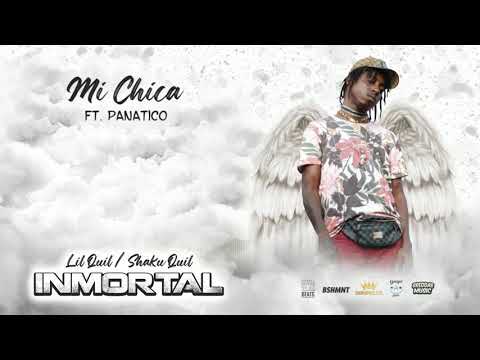 Lil Quil / Shaku Quil - Mi Chica (ft. Panatico) [2021]