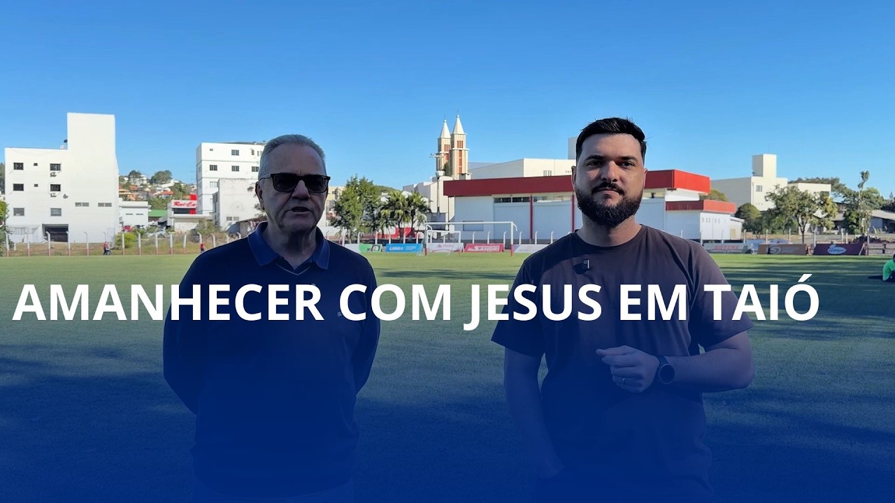 Amanhecer com Jesus. Evento em Taió está marcado para 31/05