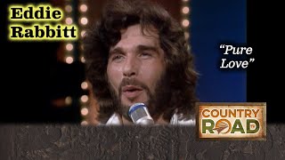 Eddie Rabbitt "Pure Love"