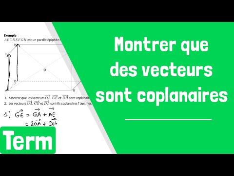 Comment montrer que des vecteurs sont coplanaires ?
