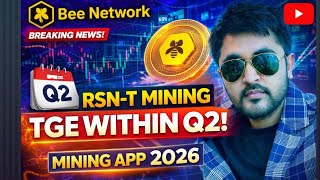 Latest Update of bee network.RSN-T mining.TGE within Q2.Mining app 2026.