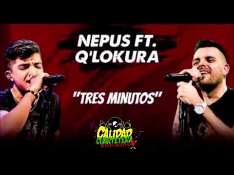 Q' Lokura Ft  Nepus - Tres minutos