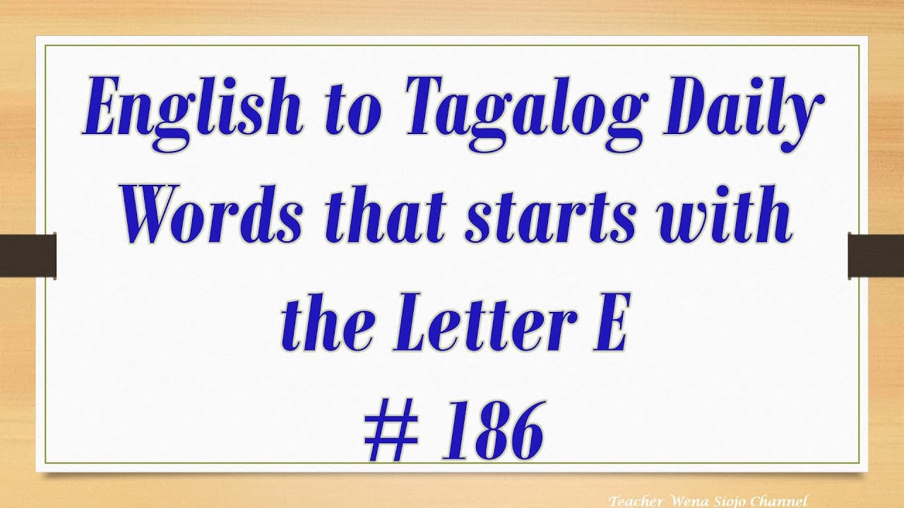 Putar video English to Tagalog Daily Words that start with the Letter E # 186 sekarang English to Tagalog Daily Words that start with the Letter E # 186