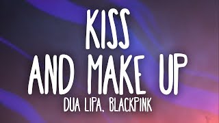 Dua Lipa BLACKPINK - Kiss and Make Up (Lyrics)
