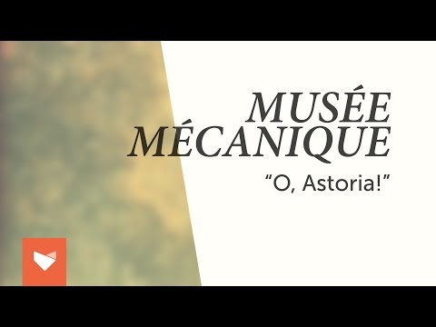 Musée Mécanique - "O Astoria!"