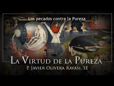 La Pureza | 3 | Los pecados contra la Pureza | P. Javier Olivera Ravasi, SE