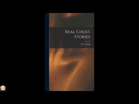 Real Ghost Stories by W T Stead — free full audiobook