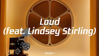 Jessie J - Loud (feat. Lindsey Stirling)