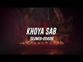 KSHMR, Yungsta & Lisa Mishra - Sab Khoya (Slowed+Reverb)