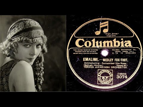 80 RPM – Yerkes Jazarimba Orchestra – Emaline - Fox-Trot Medley (1921)