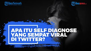 Apa Itu Self Diagnose yang Sempat Viral di Twitter? Ini Bahayanya