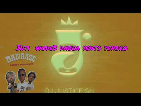 DJ Justice GH — Danaase (feat. Stonebwoy & Fameye)(Lyrics Video)