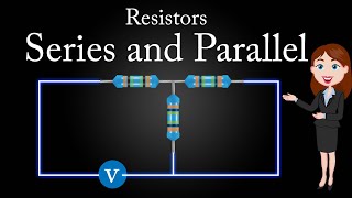 Series and Parallel ||Grouping of Resistors || Resistance in series and parallel || Physics ||