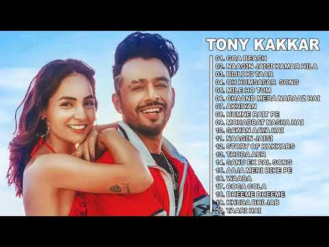 Hit of Tony kakkar 2021 - Top 20 hits of Tony kakkar 2021 | Best of Tony kakkar