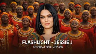 Download lagu Flashlight - Jessie J | Afro Choir   afrobeat 🔥 mp3
