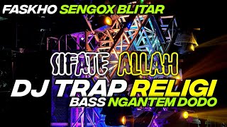 Download lagu DJ TRAP RELIGI BASS NGANTEM TERBARU || JINGLE FASKHO SENGOX ALLAH WUJUD mp3