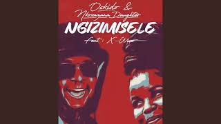 Ngizimisele - Oskido ft Nkosazana Daughter