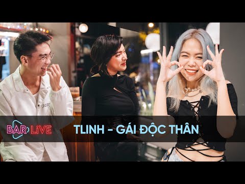 tlinh - Gái Độc Thân | BAR LIVE