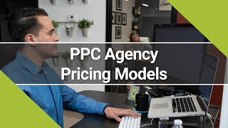 PPC Agency Pricing Models