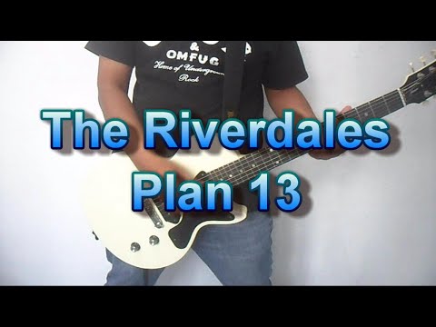 The Riverdales - Plan 13 (Guitar Cover)
