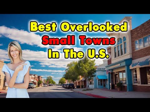 10 Best Small Towns You Never Heard Of.