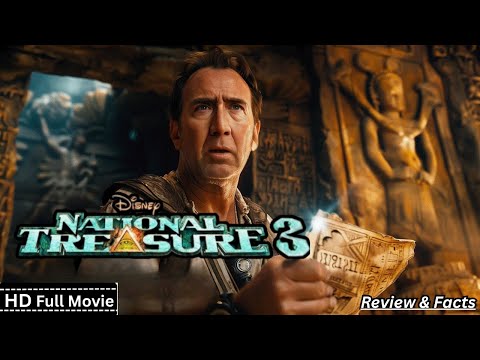 National Treasure 3 Full Movie (2025) Nicolas Cage Epic Adventure Movie Review & Facts