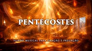 Fundo Musical PODEROSO para Oração, Pregação e Leitura da Palavra | Pentecostes