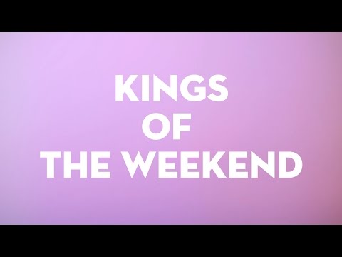 download lagu mp3 mp4 Kings Of The Weekend Lyrics, download lagu Kings Of The Weekend Lyrics gratis, unduh video klip Kings Of The Weekend Lyrics