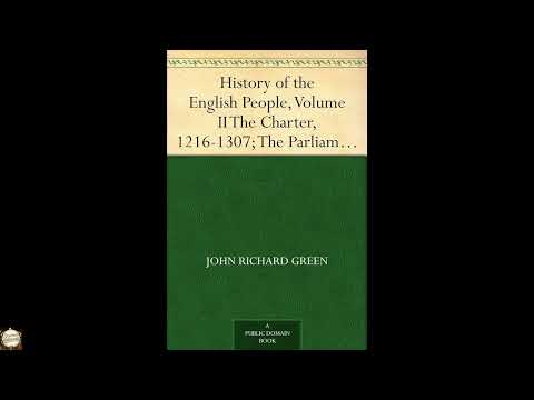 History of the English People, Volume II The Charter, 1216-1307; The Parliament, by John Richard Green — free full audiobook
