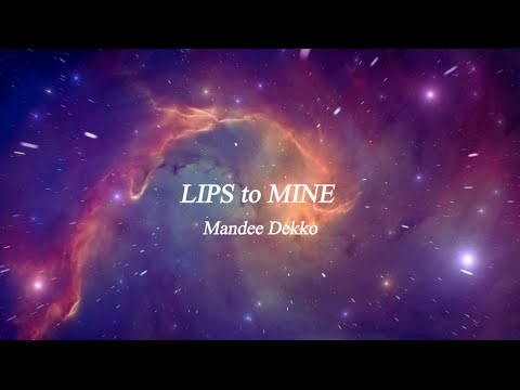 Mandee Dekko - LIPS to MINE (OFFICIAL LYRIC VIDEO)