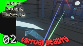 Let's Play - Light Repair Team #4 #02 mirror, mirror on the wall [Virtual Realtiy]
