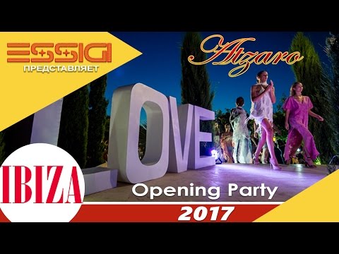 Atzaro Opening Party Ibiza 2017. Настоящая Ибица начинается в марте!