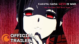 Kaguya-sama: Love Is War -The First Kiss That Never Ends- | OFFICIAL TRAILER