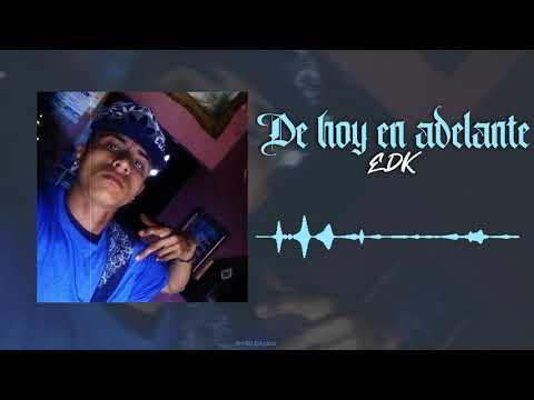 EDK - De hoy en adelante (Audio)