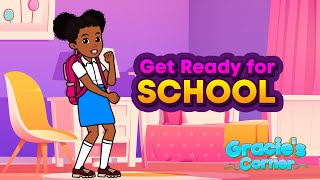 Get Ready for School | Getting Dressed with Gracie’s Corner | Nursery Rhymes + Kids Songs