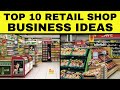 Top 10 Most Profitable Retail Shop Business Ideas For Beginners