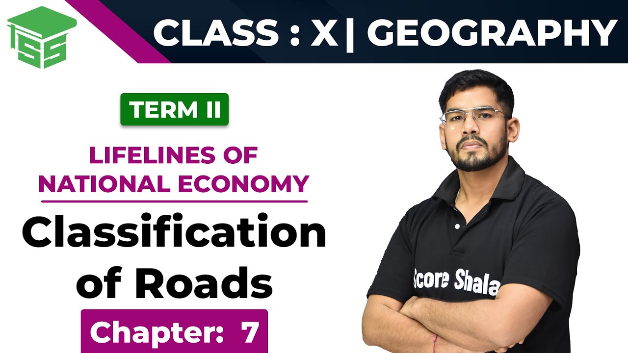 Class 10 Geography | Ch 7 | Lifelines of National Economy - Classification of Roads
